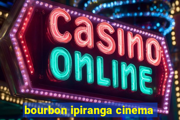 bourbon ipiranga cinema